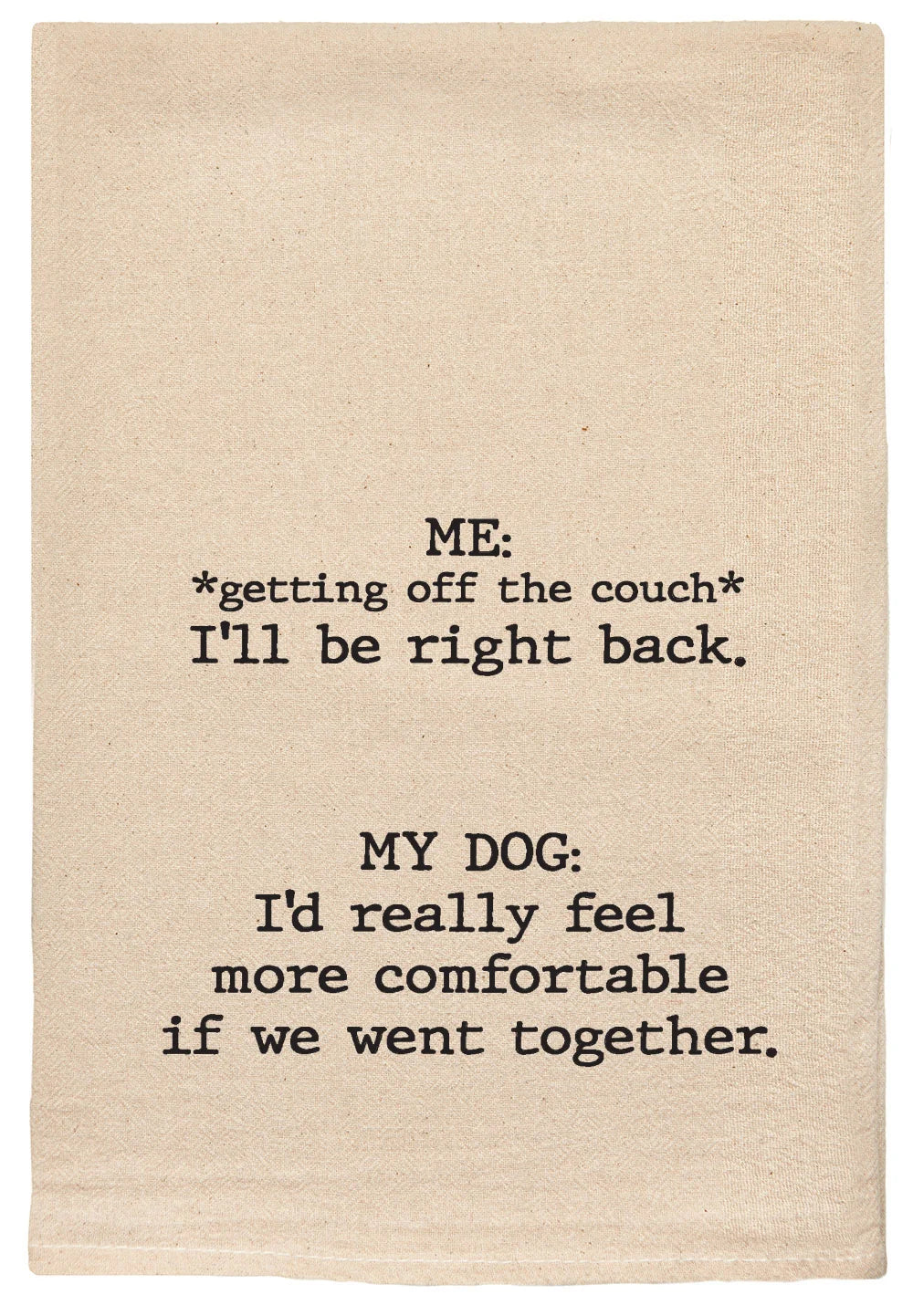 Me Getting Off The Couch... Natural Tea Towel