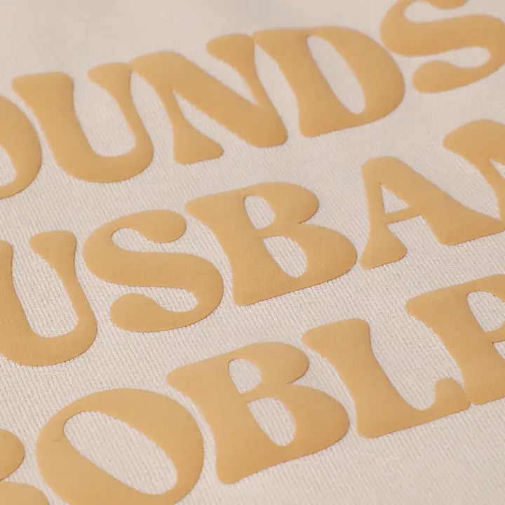 That Sounds Like My Husband's..Puff Sweatshirt- Sand