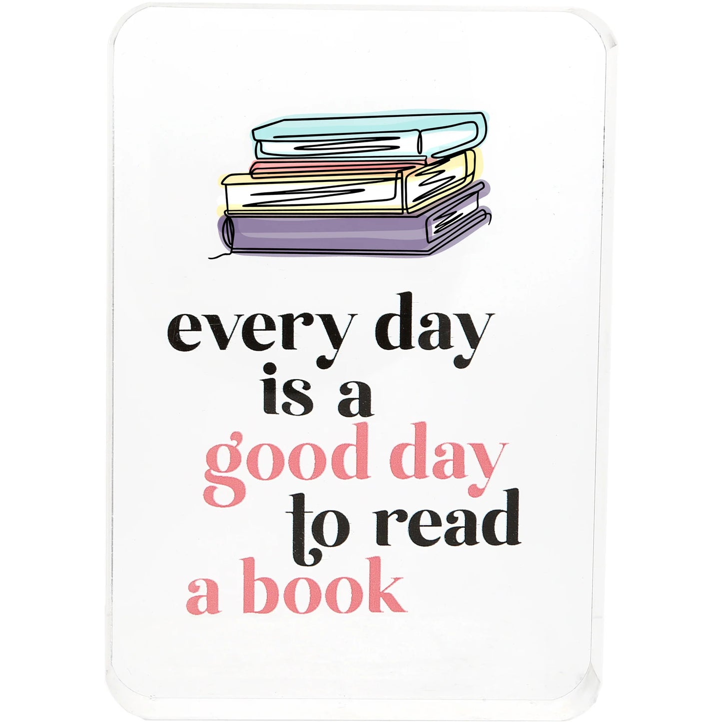 Good Day To Read A Book Clear Acrylic Plaque