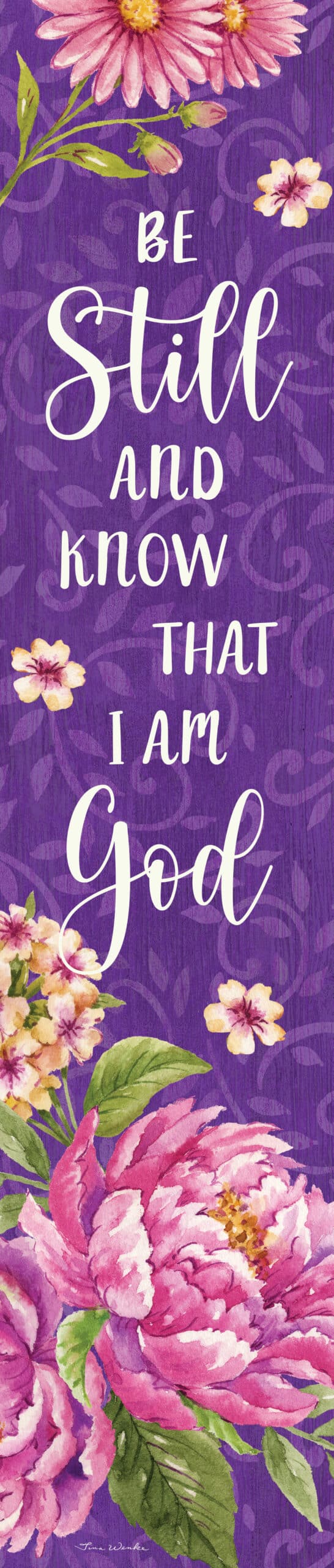 Be Still Floral Yard Expression Sign