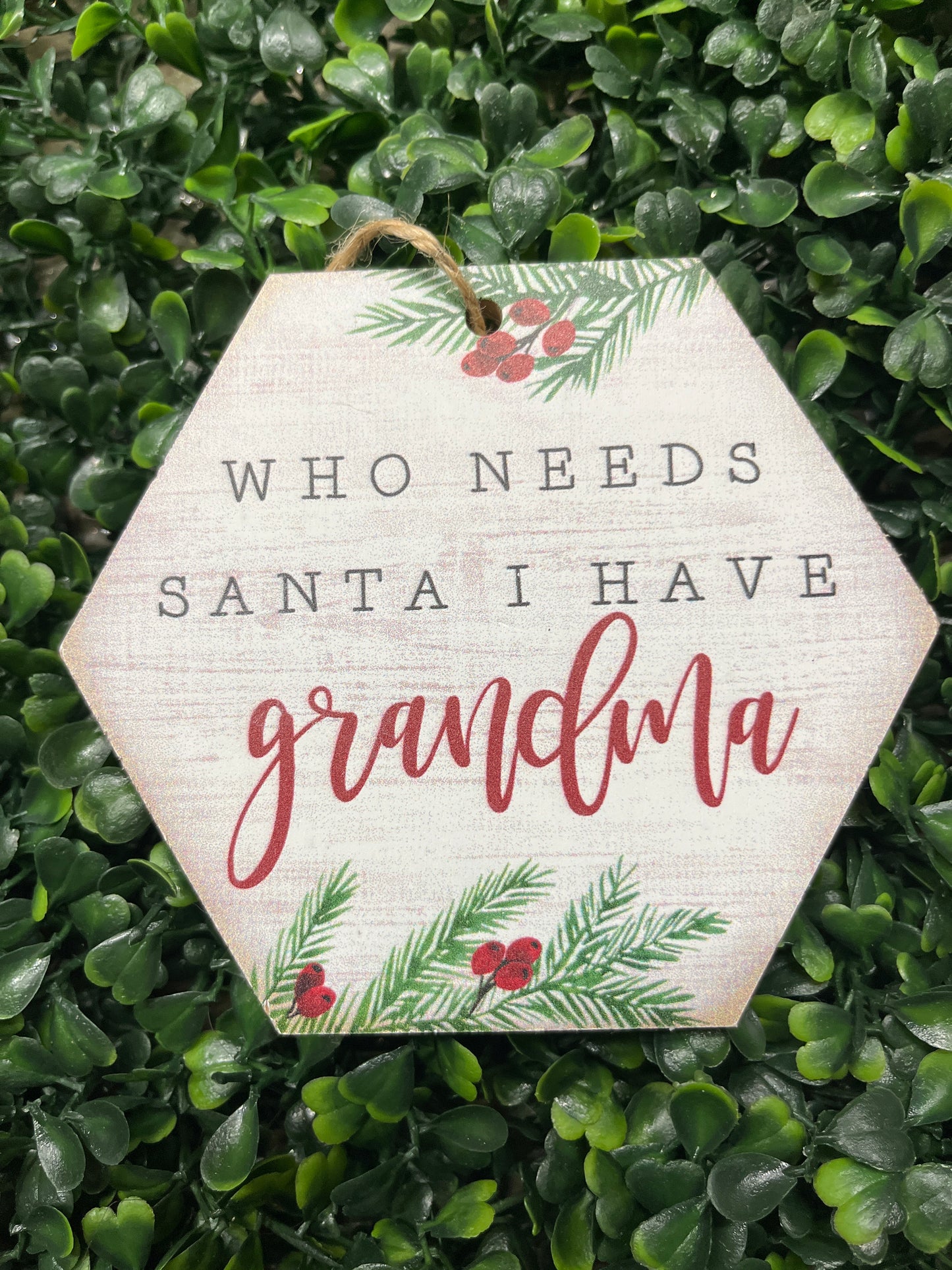 Who Needs Santa Wooden Ornament