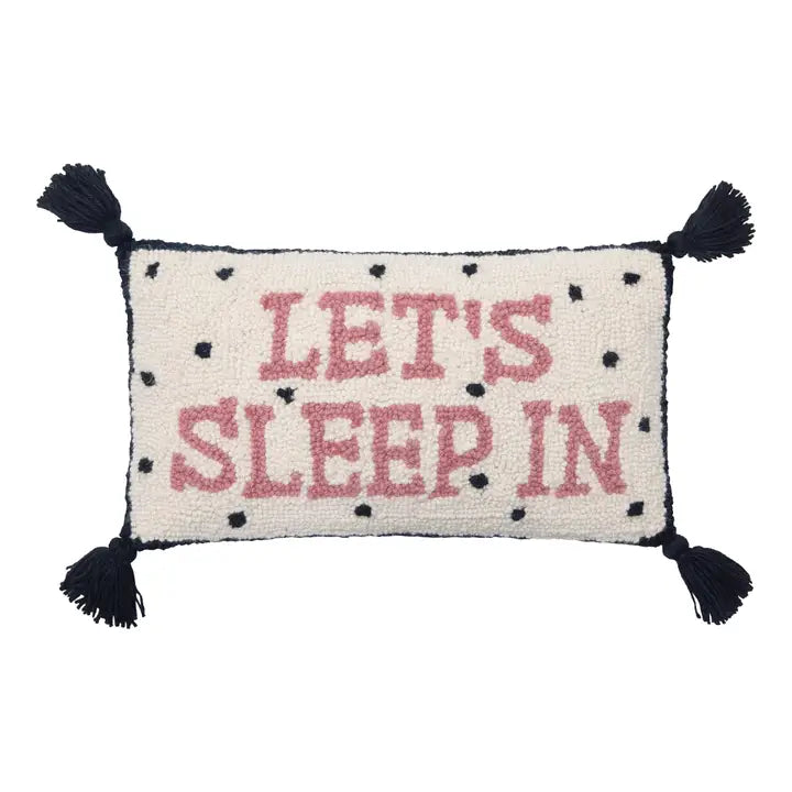 Let's Sleep in W/Tassels Hook Pillow