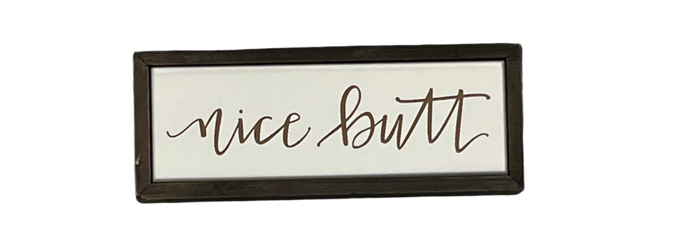 Nice Butt Box Sign