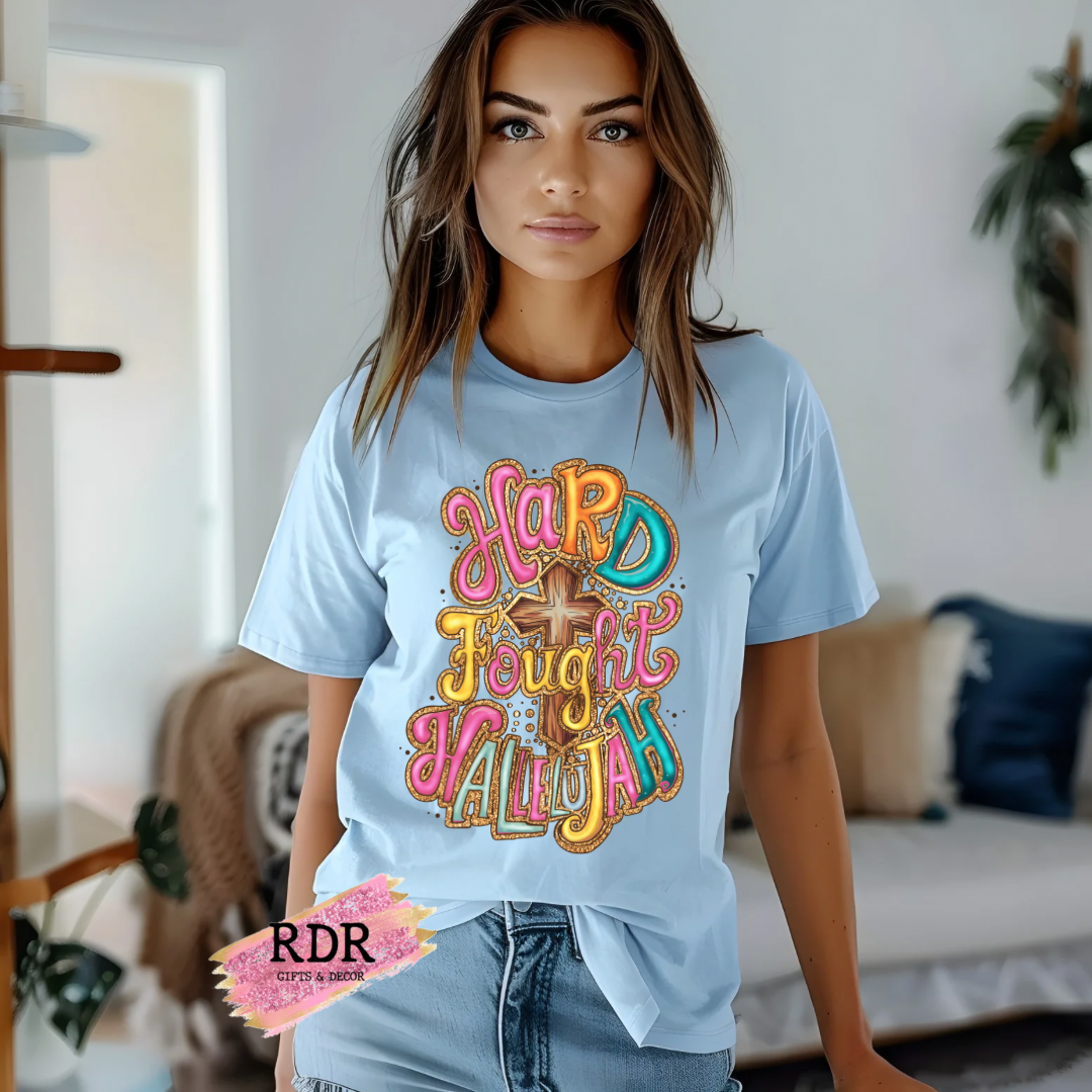 Hard Fought Hallelujah Shirt