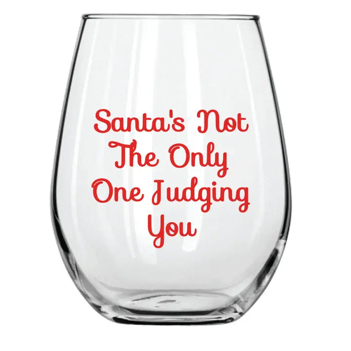 Santa's Not The Only One Wine Glass
