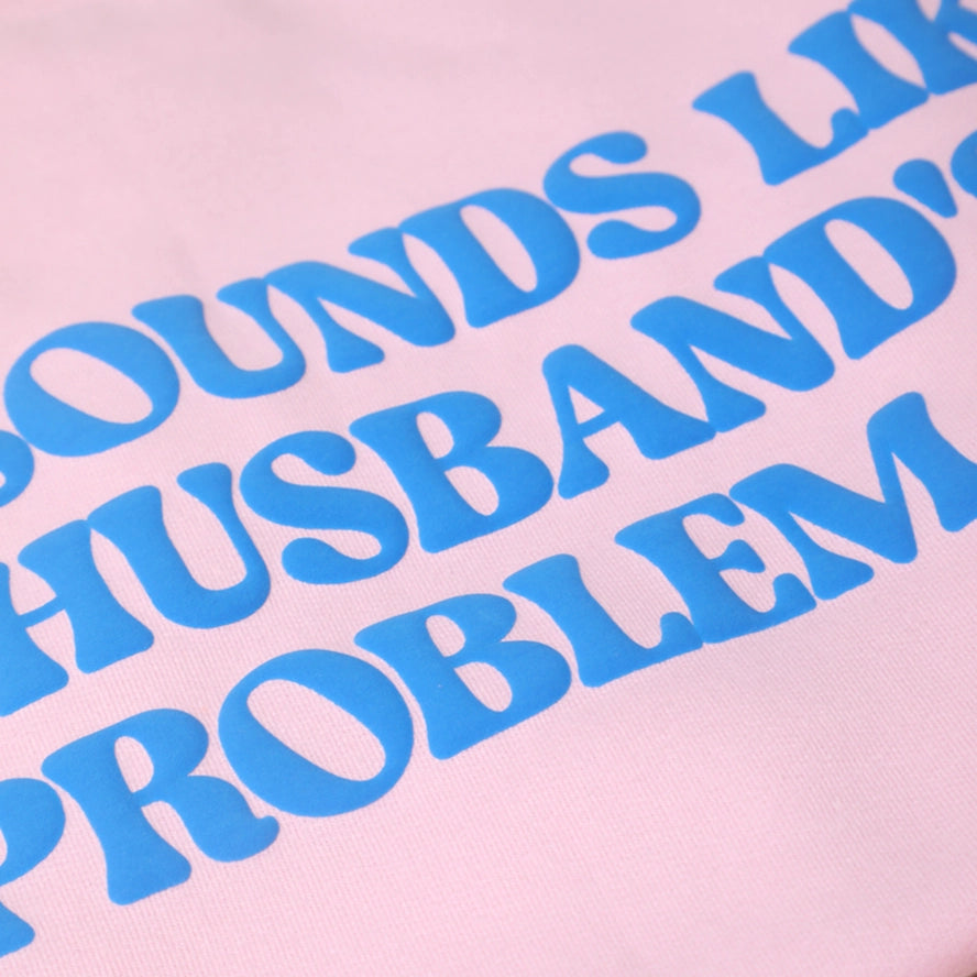 That Sounds Like My Husband's..Puff Sweatshirt- Pink
