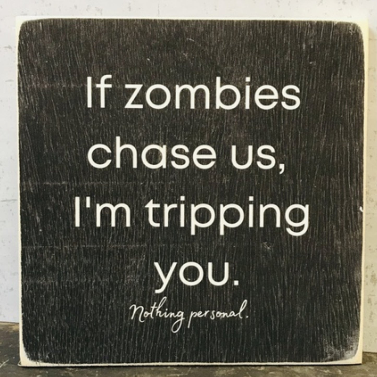 If Zombies Chase Us Wooden Plaque
