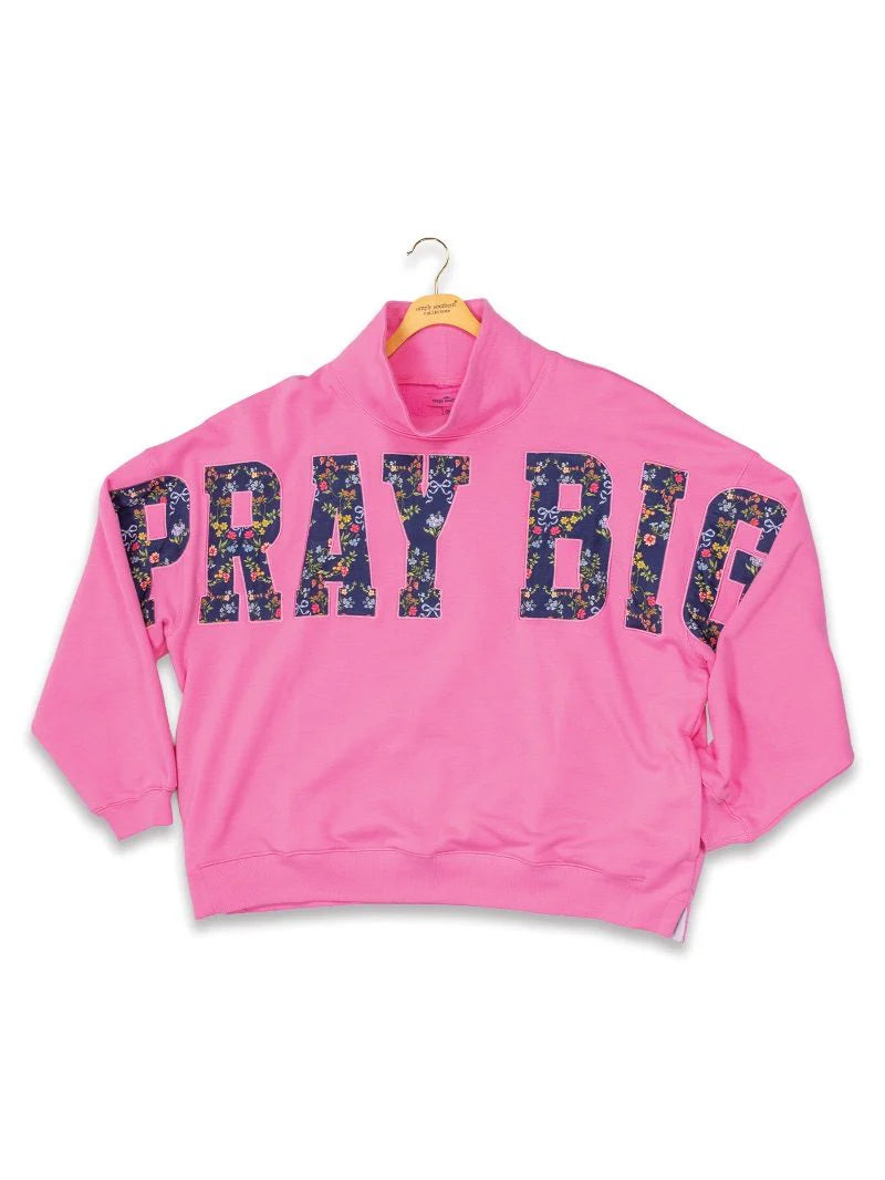 Simply Southern One Size Mock Neck Sweatshirt- Pray Big