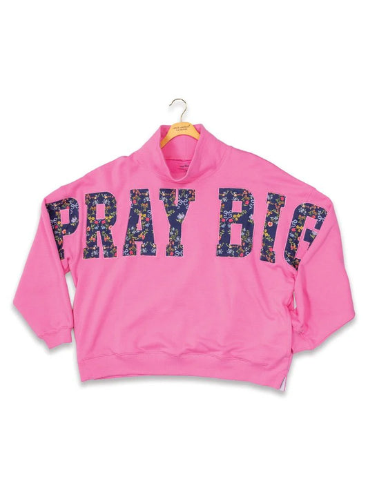Simply Southern One Size Mock Neck Sweatshirt- Pray Big