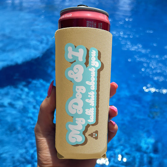 Slim Can Drink Koozie-My Dog & I Talk