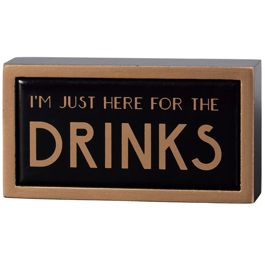 Here For The Drinks Mini Box Sign