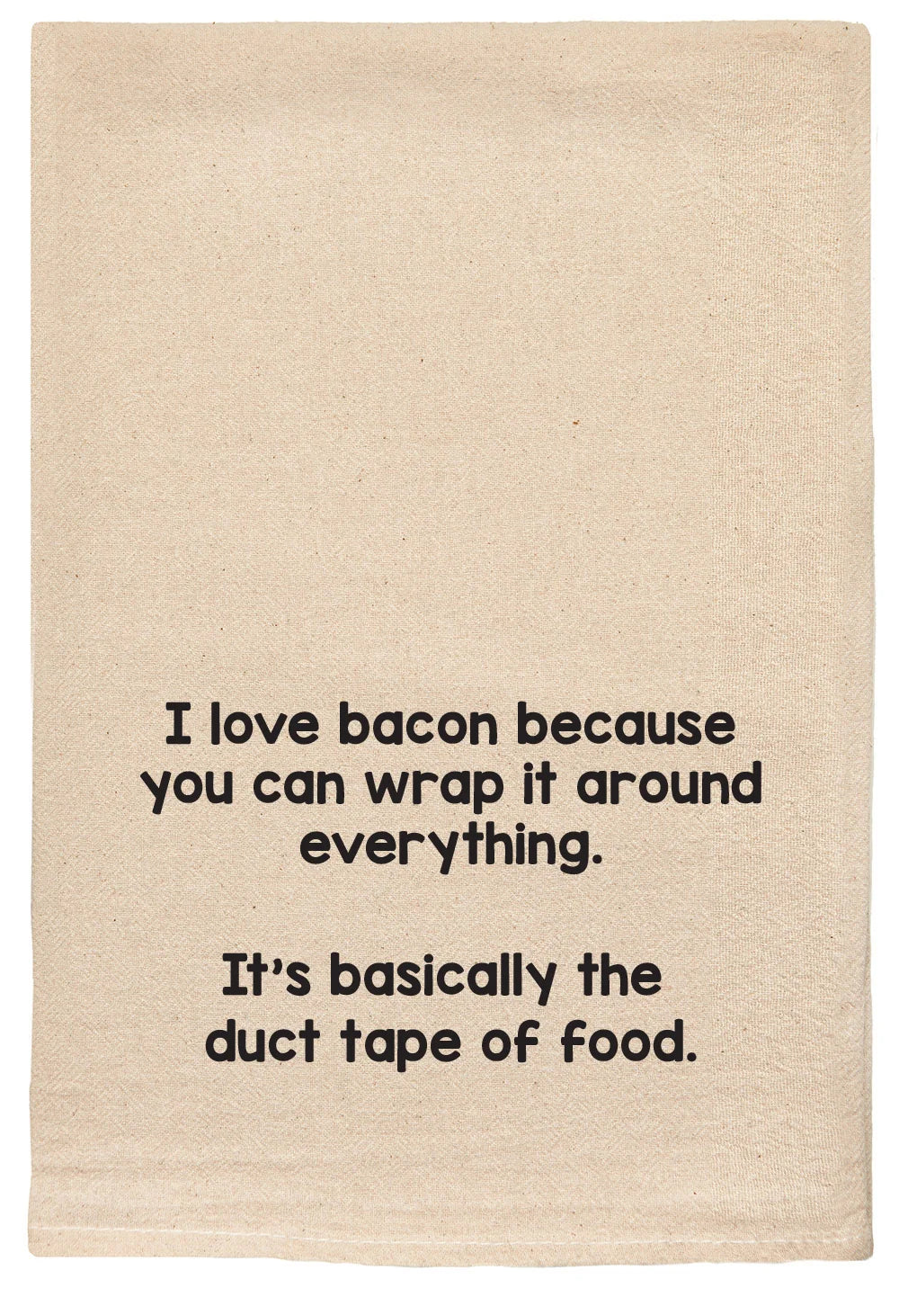 I love bacon because... Natural Tea Towel