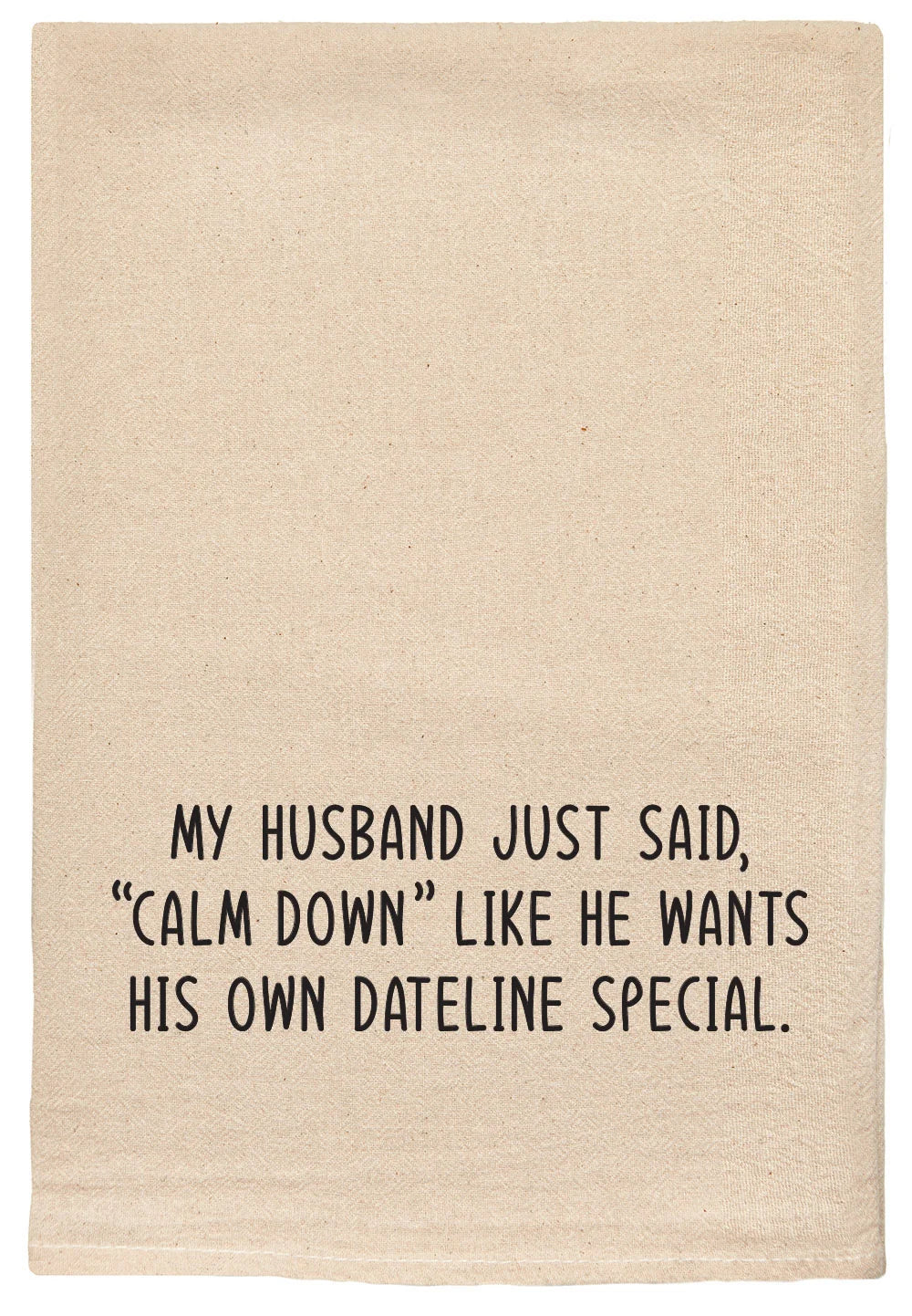 My Husband Just Said... Natural Tea Towel