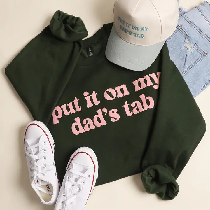 Put It On My Dad's Tab Forest Green Sweatshirt