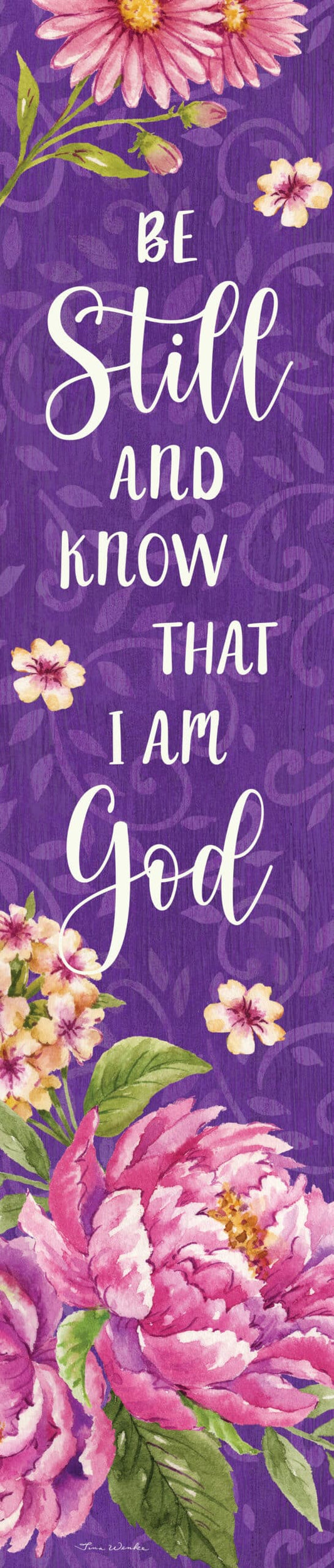 Be Still Floral Yard Expression Sign