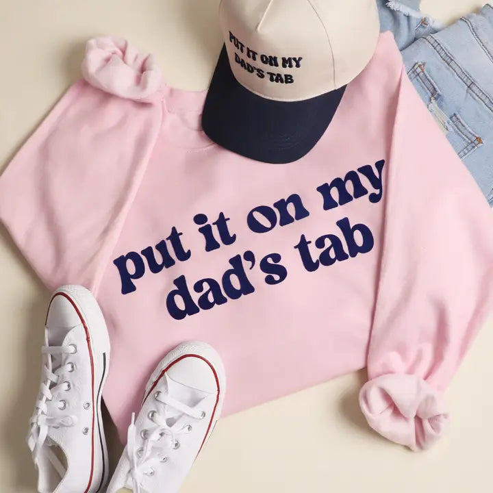 Put It On My Dad's Tab Light Pink Sweatshirt