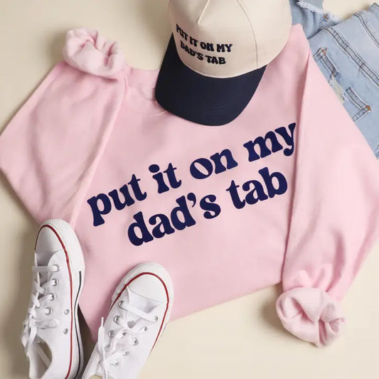 Put It On My Dad's Tab Light Pink Sweatshirt