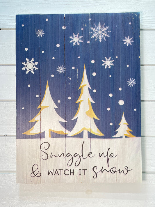 Snuggle Up Watch Snow Wood Plank Sign