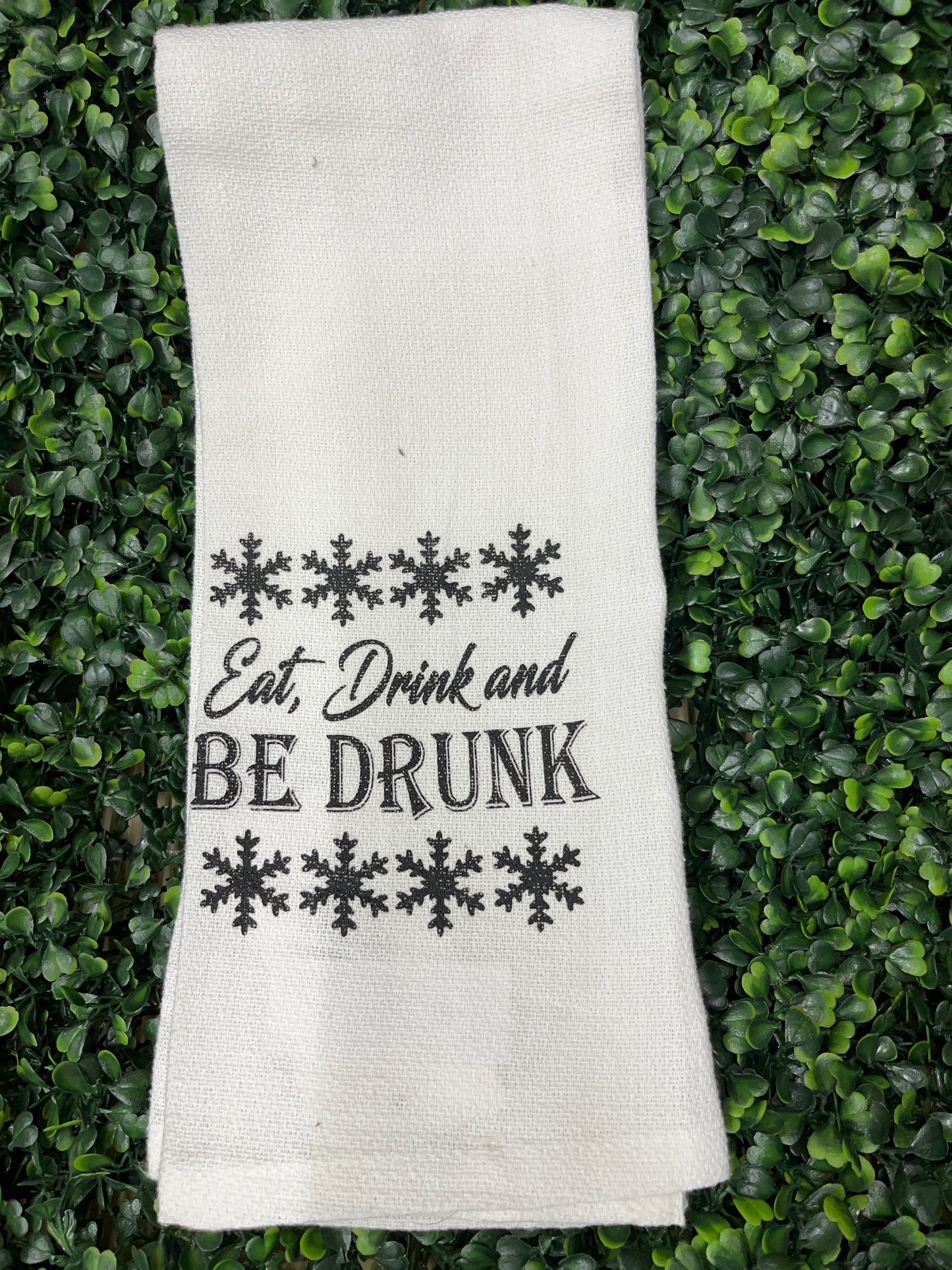 Eat Drink Be Drunk Tea Towel