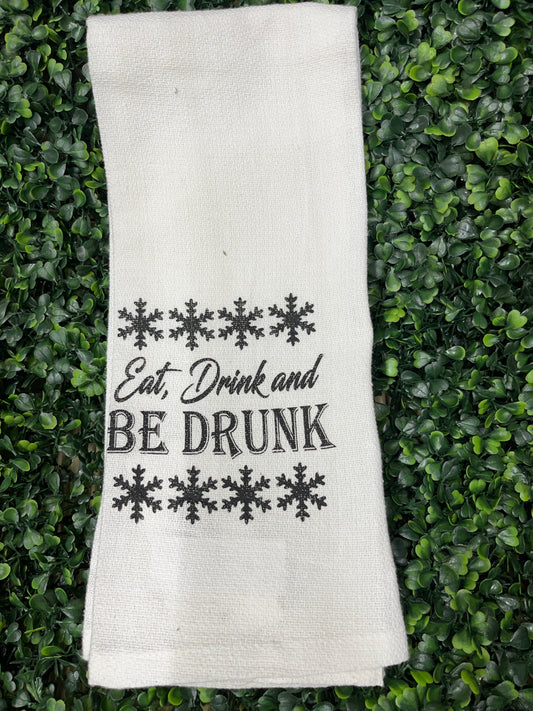 Eat Drink Be Drunk Tea Towel