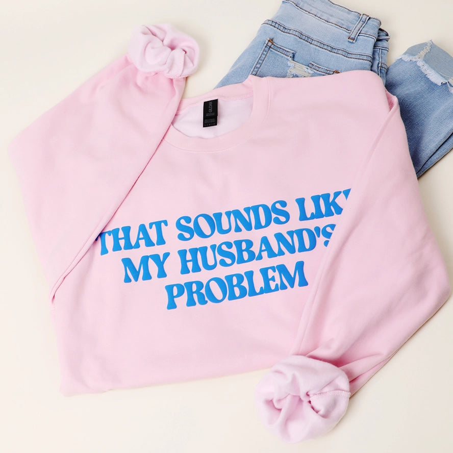 That Sounds Like My Husband's..Puff Sweatshirt- Pink