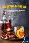 Bourbon & Bacon The Ultimate Guide to the South's Favorite Foods Hard Cover Book