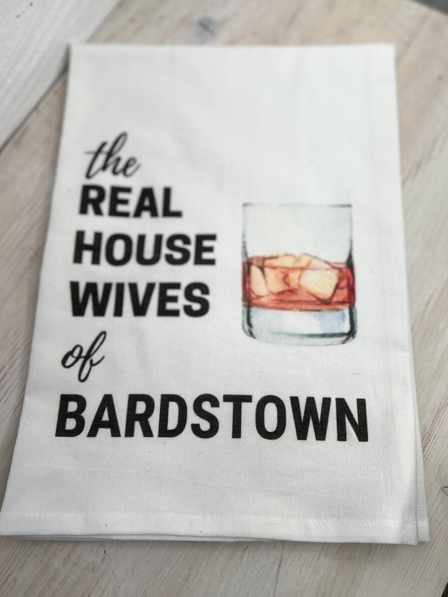 Real Housewives of Bardstown Flour Sack Tea Towel Rocks Glass