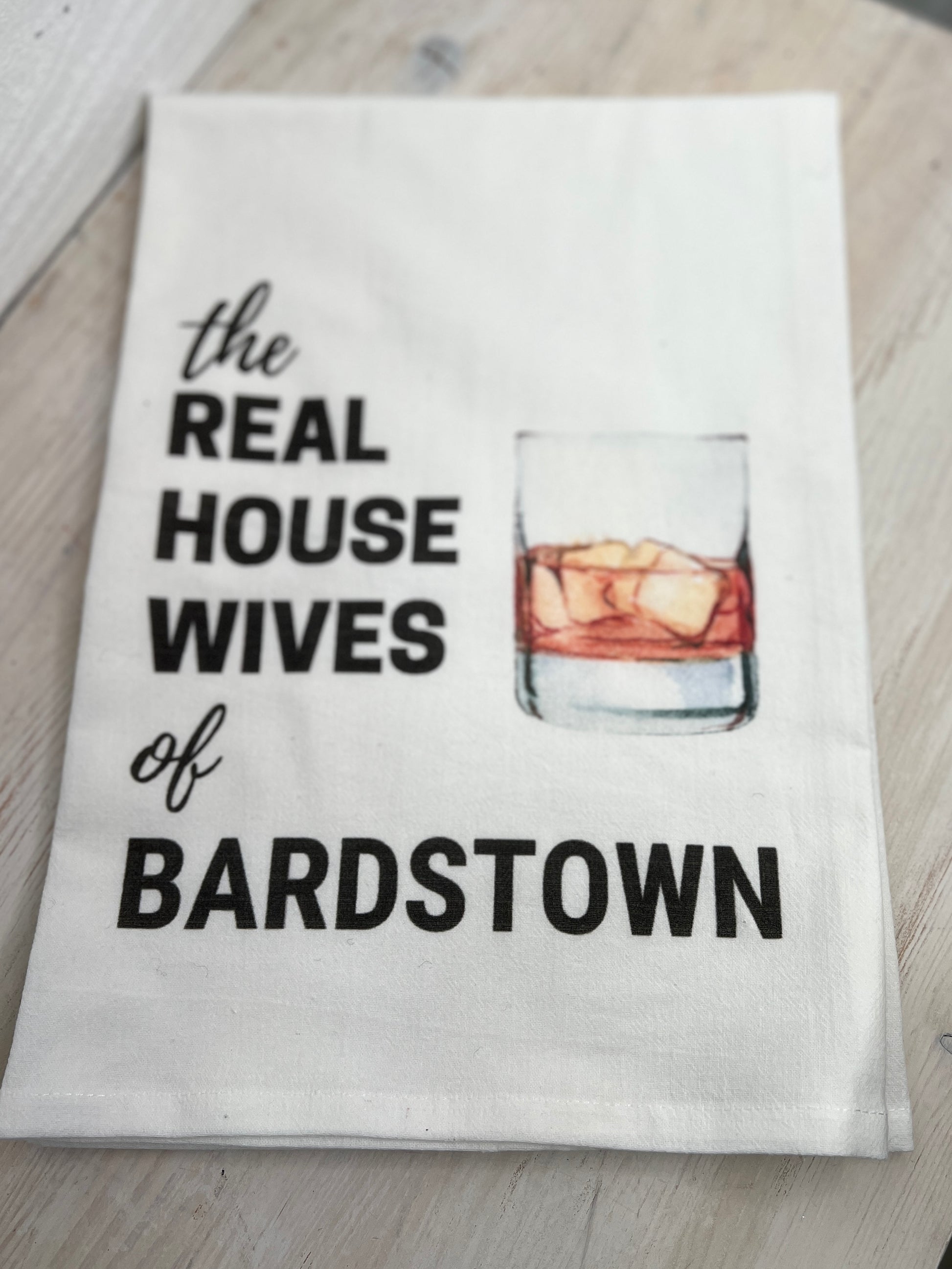 Real Housewives of Bardstown Flour Sack Tea Towel Rocks Glass