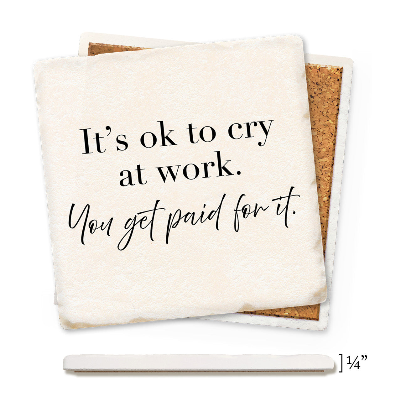 Cry At Work Thin Ceramic Coaster