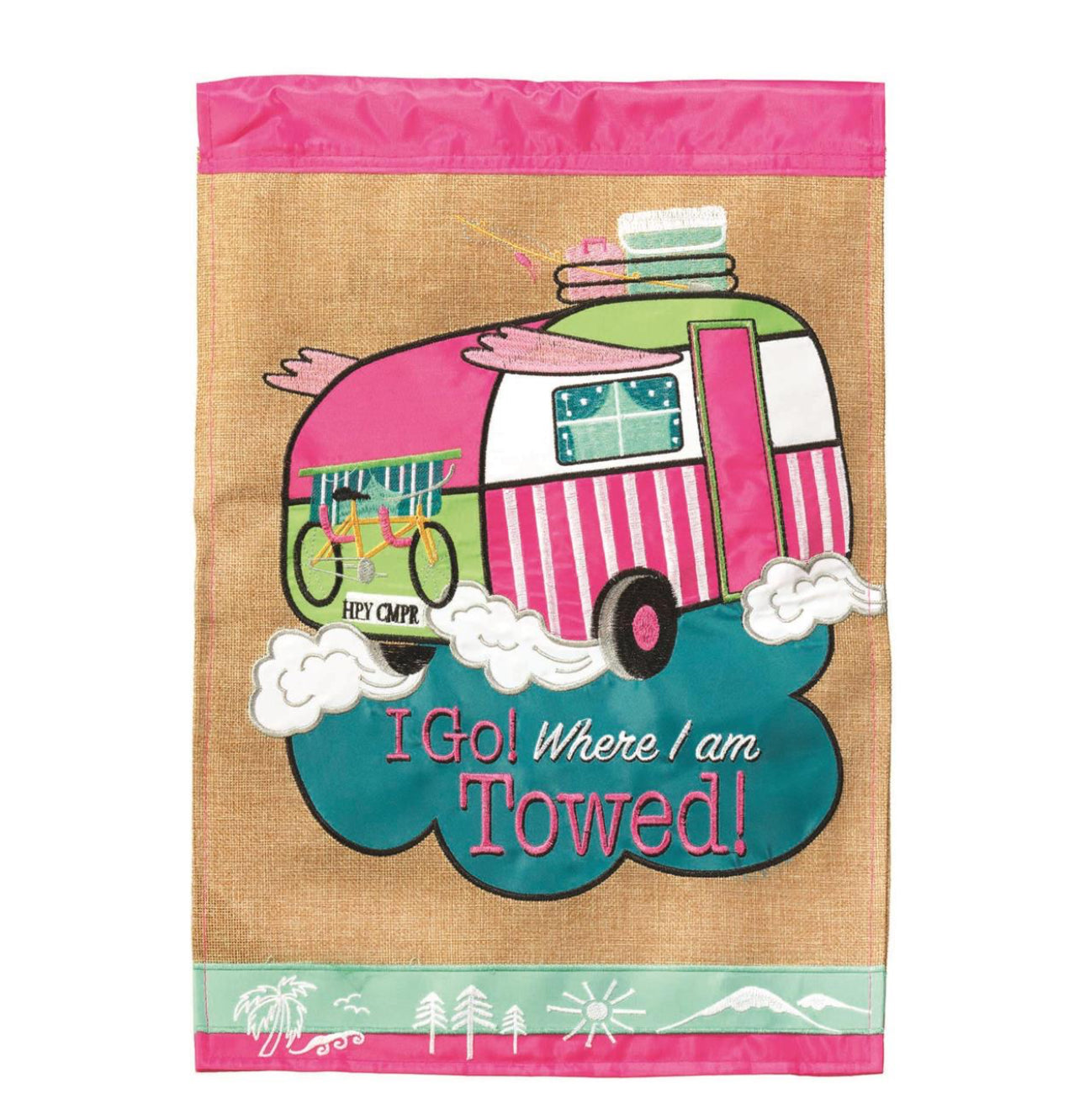 I Go Where Towed Camper Burlap Flag