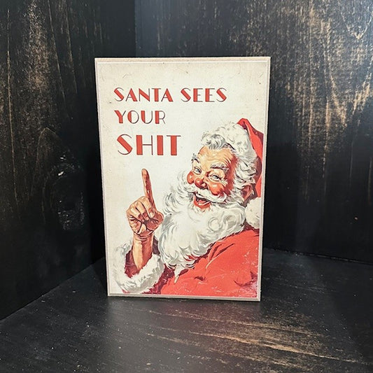 Santa Sees Your Sh!t- 4x6 Block