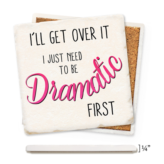 I'll Get Over It Thin Ceramic Coaster