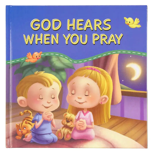 Kid Book God Hears When You Pray Hardcover Book