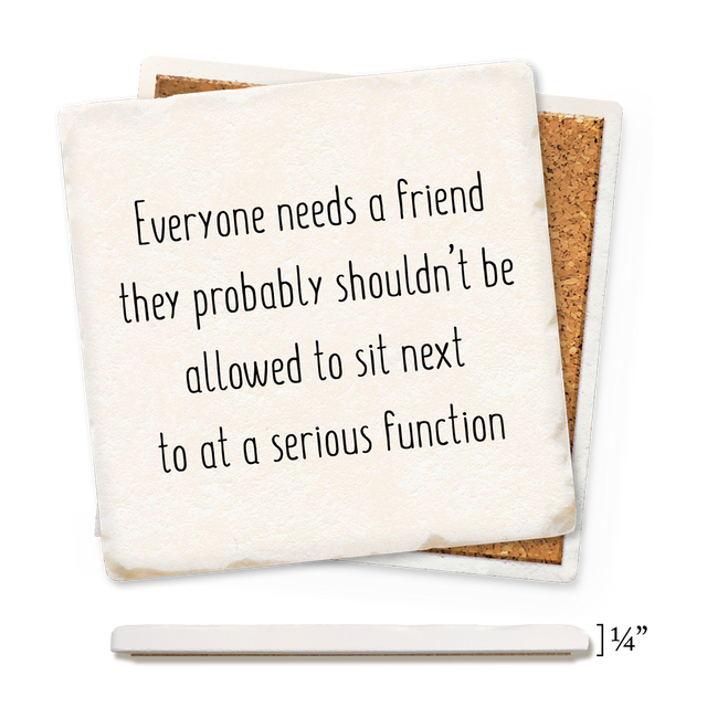 Everyone Needs A friend Thin Ceramic Coaster