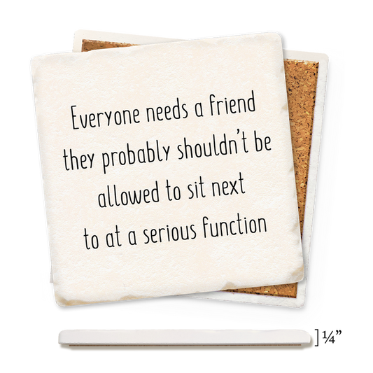 Everyone Needs A friend Thin Ceramic Coaster