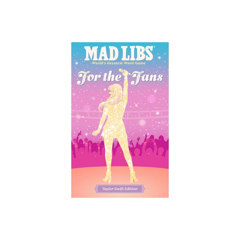 Mad Libs: For the Fans Taylor Swift- by Niki Catherine & Olivia Luchini (Paperback)