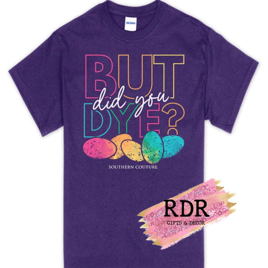 Southern Couture But Did You Die Purple Tee - Easter