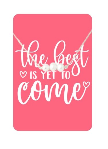 The Best Is Yet To Come Keepsake Card & Necklace