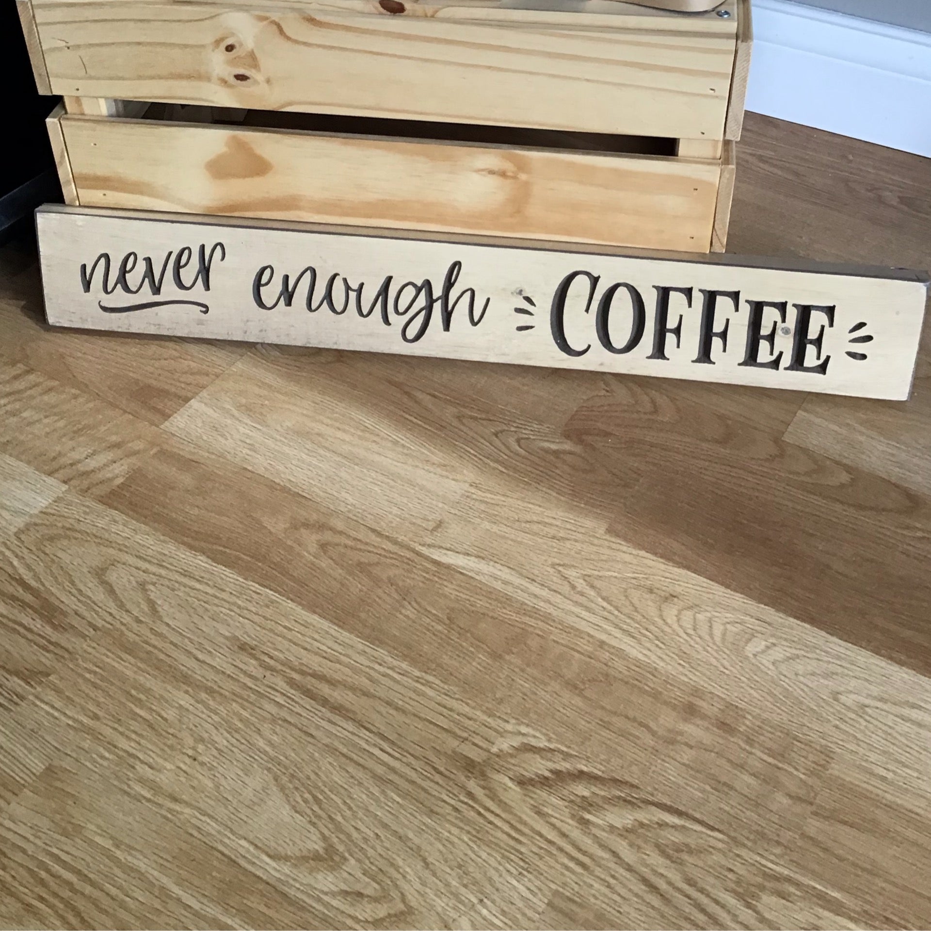 Never Enough Coffee Ivory Sign