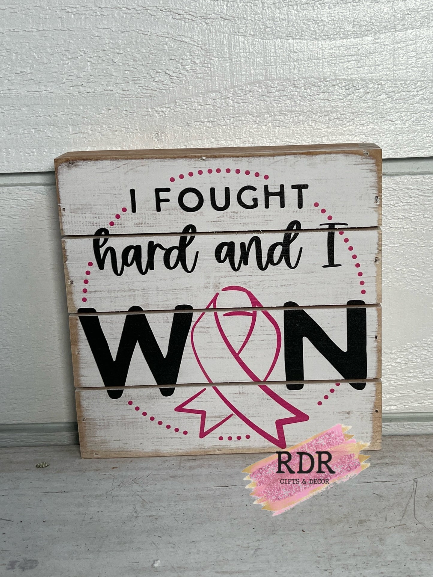 I Fought Hard And I Won Sign