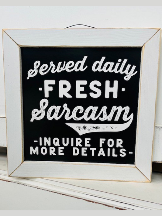 Sarcasm Served Daily White Frame Picture