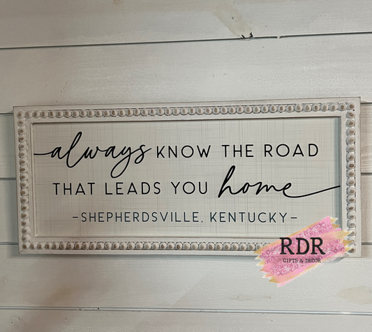 Always Know The Road That Leads You Home White Bead Inlay Sign