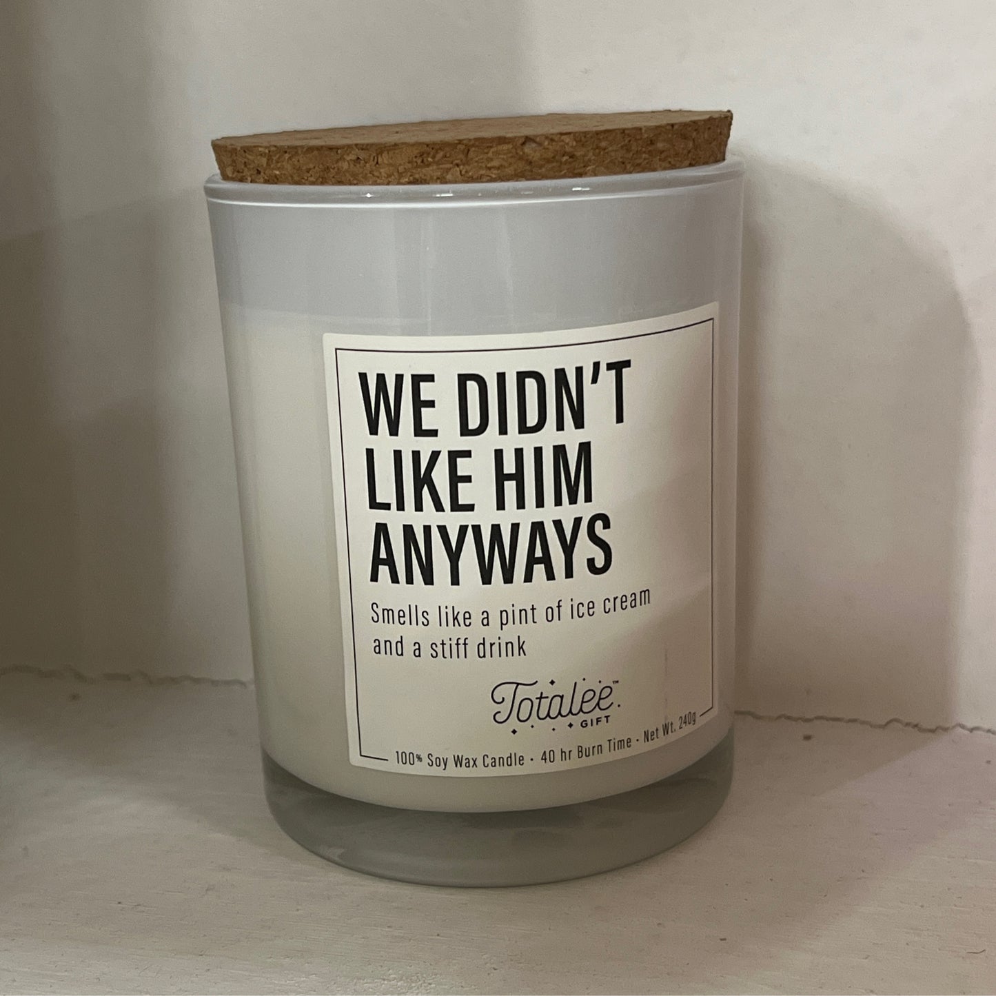 We Didn't Like Him Anyways Glass Jar Candle