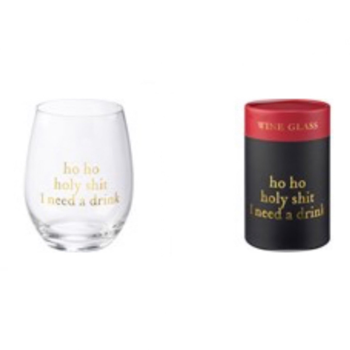 Ho Ho...Need A Drink Stemless Wine  Glass