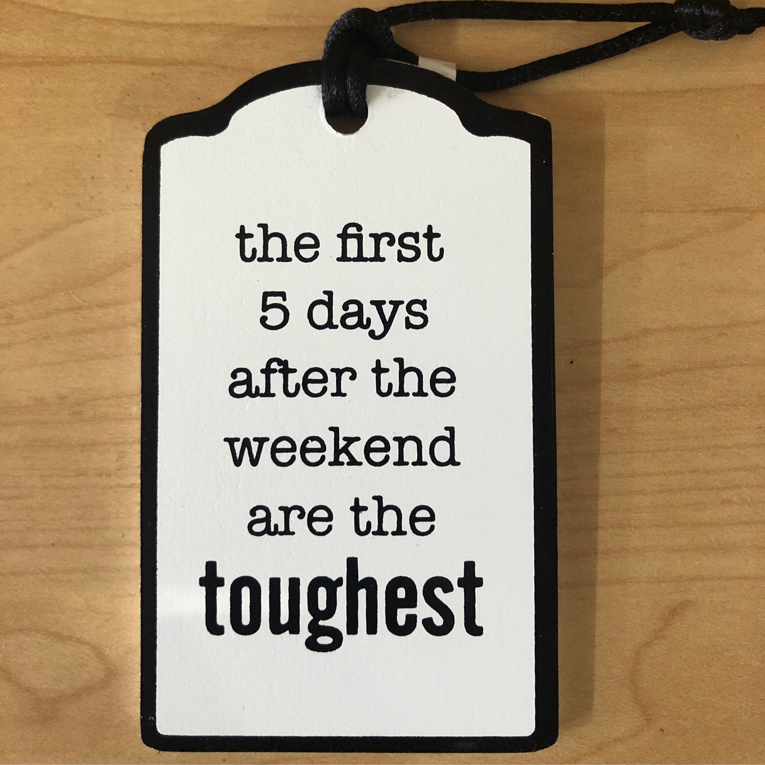 1st 5 Days After Weekend Toughest Gift Tag