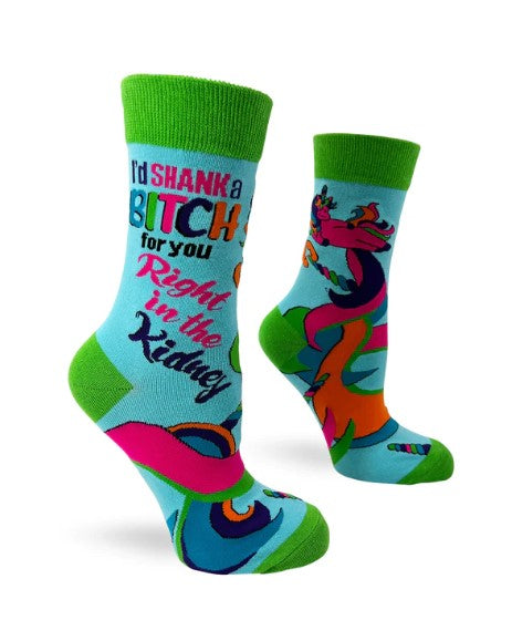 I'd Shank A Bitch For You Right in the Kidney Ladies' Socks