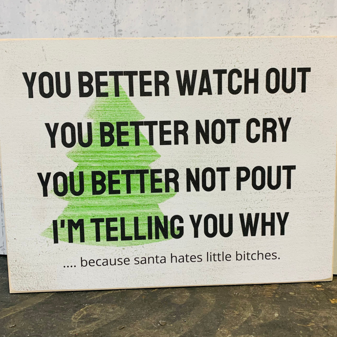 Santa Hates Little B**ches Wood Plaque