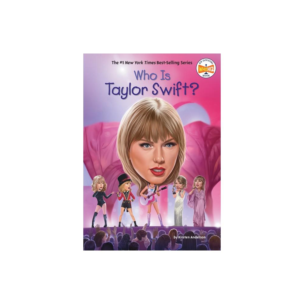 Who Is Taylor Swift? -by Kirsten Who HQ (Paperback)