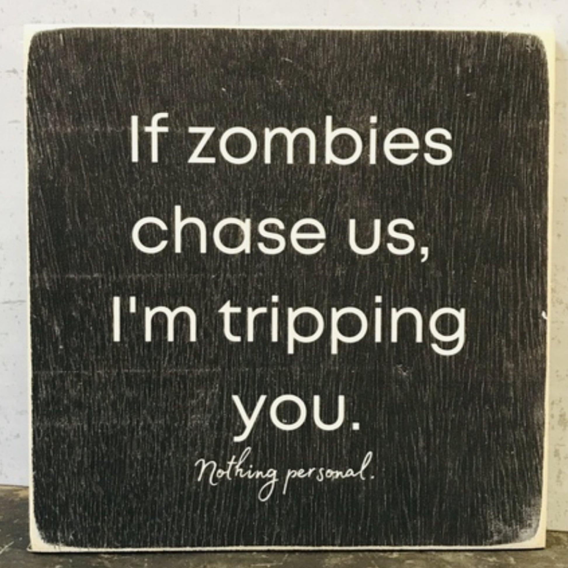 If Zombies Chase Us Wooden Plaque