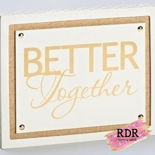 8" Better Together Plaque